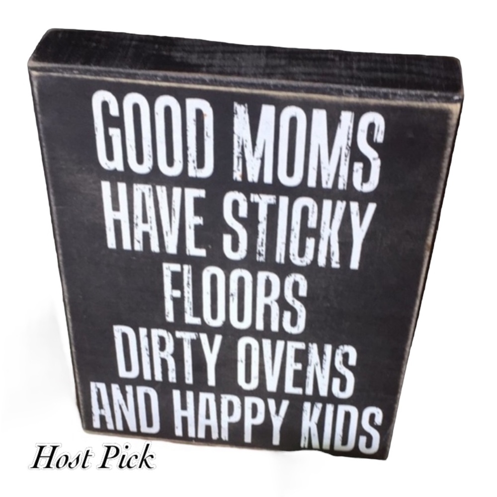 Primitives Box Sign Good Moms Have Sticky Floors Dirty Ovens And Happy Kids - Picture 2 of 7